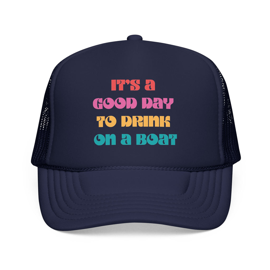 "It's a Good Day to Drink on a Boat" Trucker Hat — Retro Foam Trucker