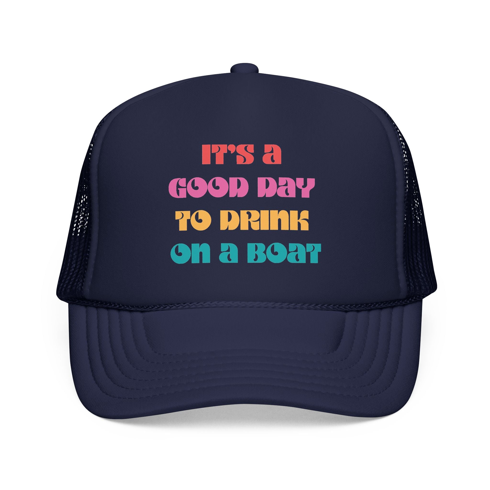 "It's a Good Day to Drink on a Boat" Trucker Hat — Retro Foam Trucker