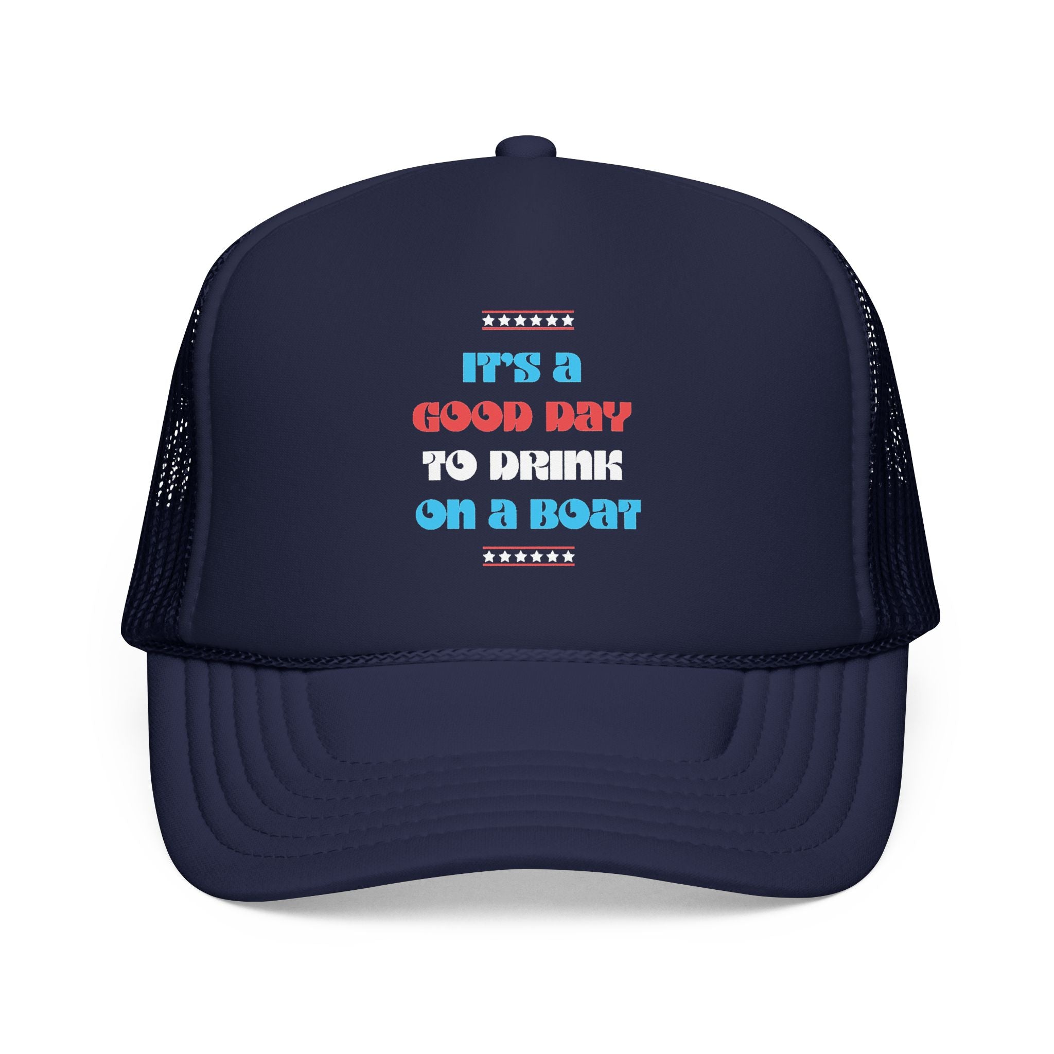 LIMITED JULY 4th EDITION! "It's a Good Day to Drink on a Boat" Trucker Hat — Retro Foam Trucker