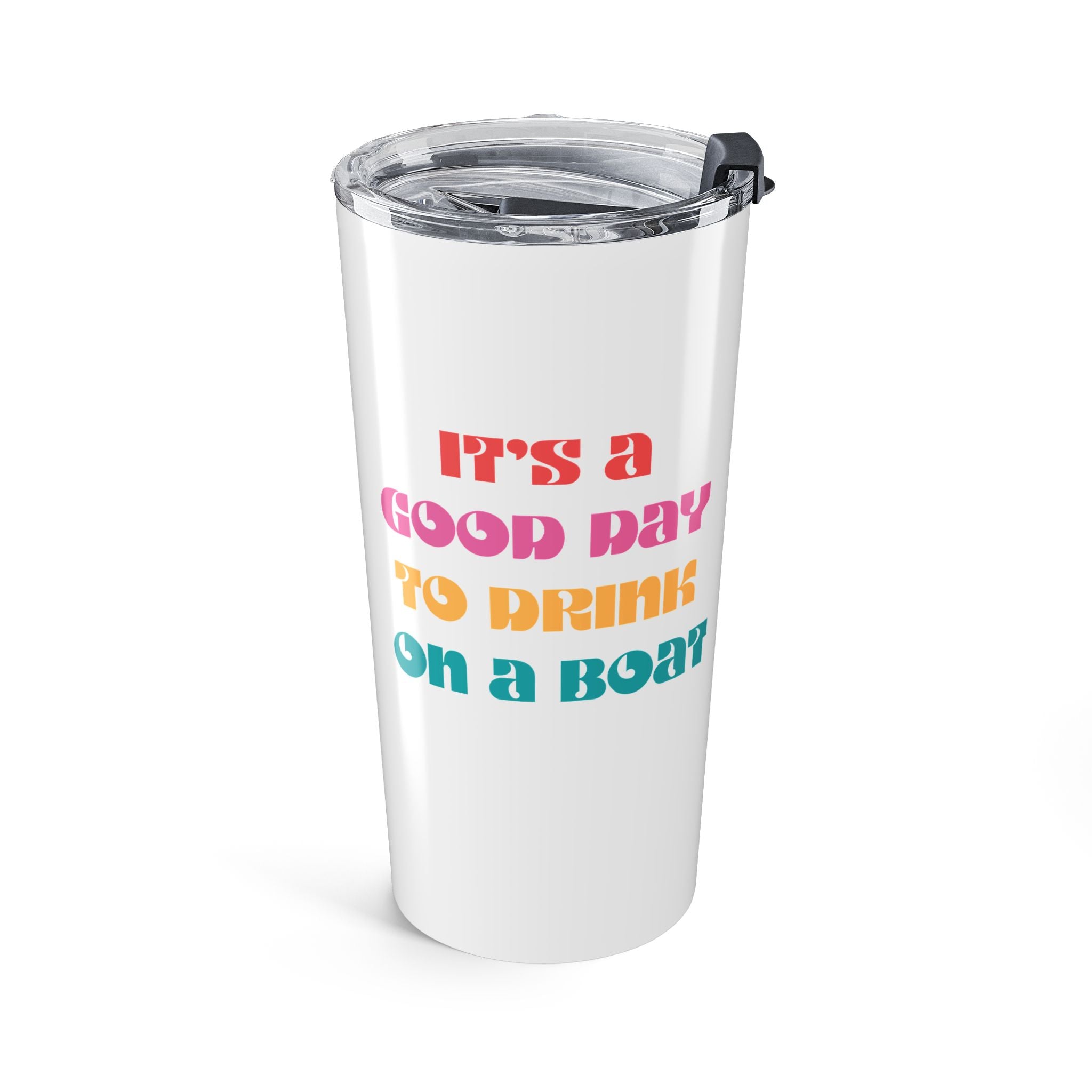 "It’s a Good Day to Drink on a Boat" Travel Tumbler — 20oz Stainless Steel Boat Life Tumbler with Lid