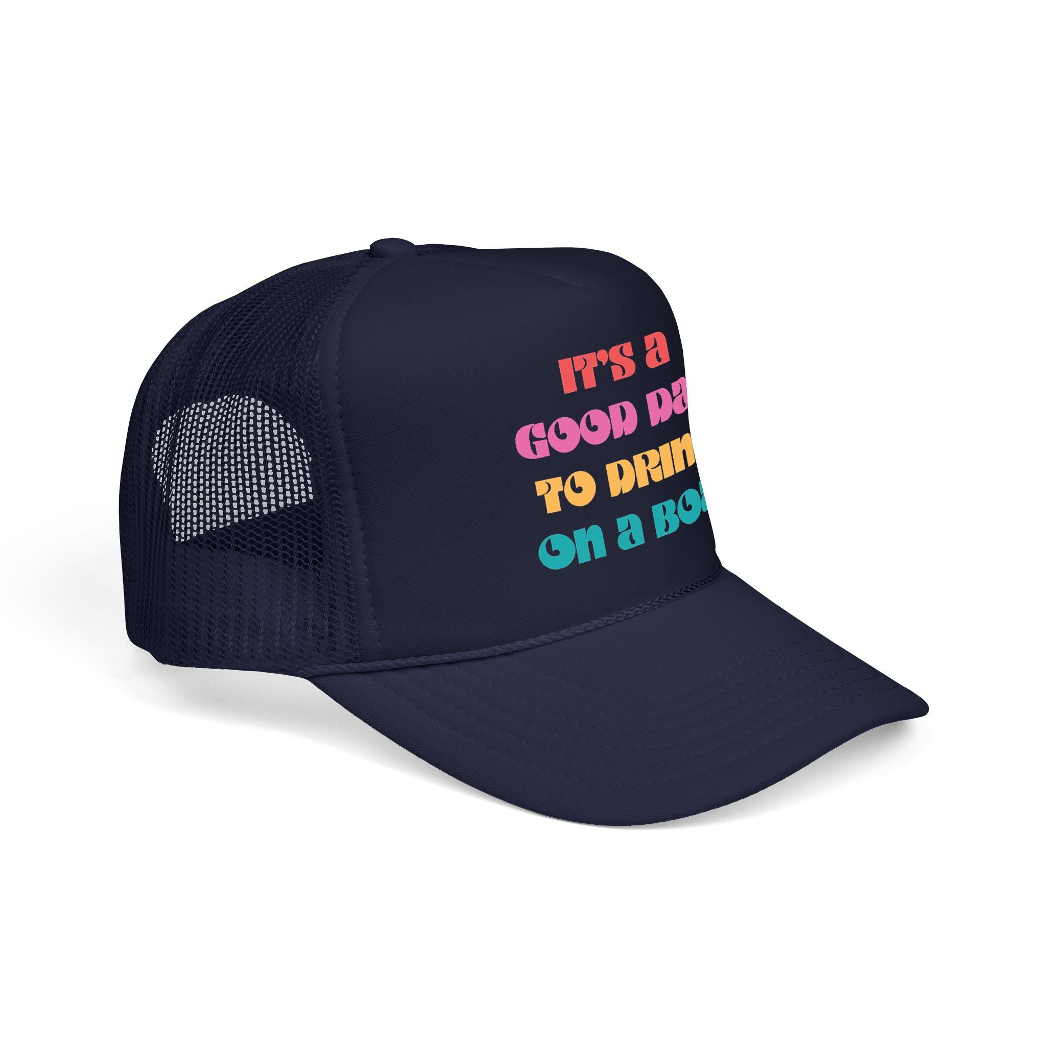 "It's a Good Day to Drink on a Boat" Trucker Hat — Retro Foam Trucker