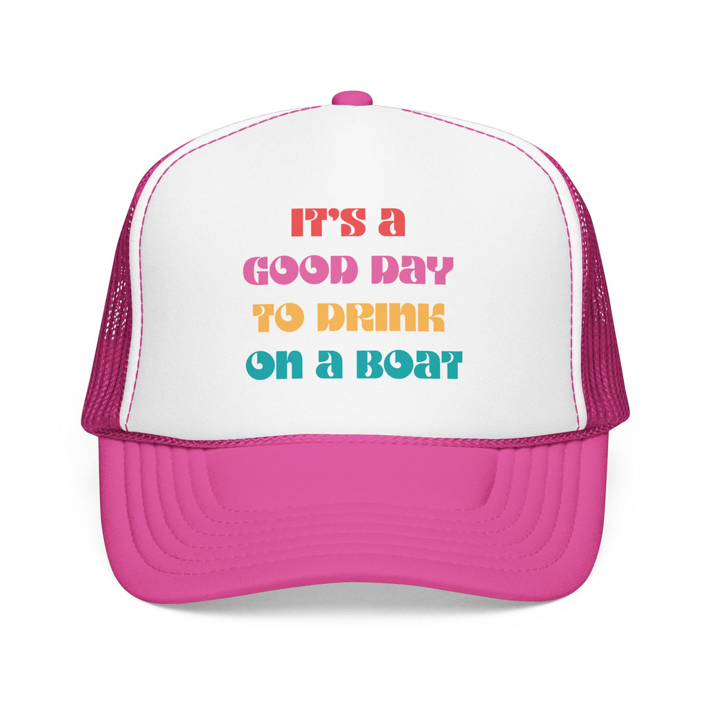 "It's a Good Day to Drink on a Boat" Trucker Hat — Retro Foam Trucker